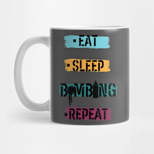 Eat Sleep BOMBING Repeat Mug